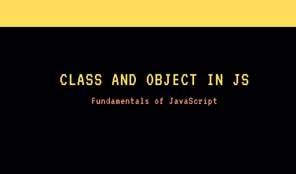 Understanding Classes and Objects in JavaScript