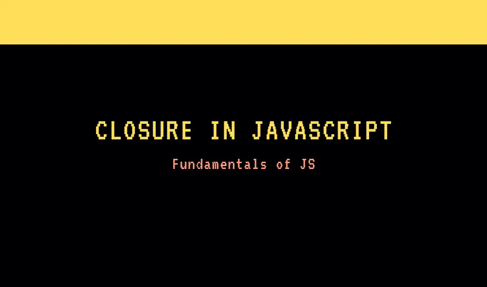 Understanding Closure in JavaScript