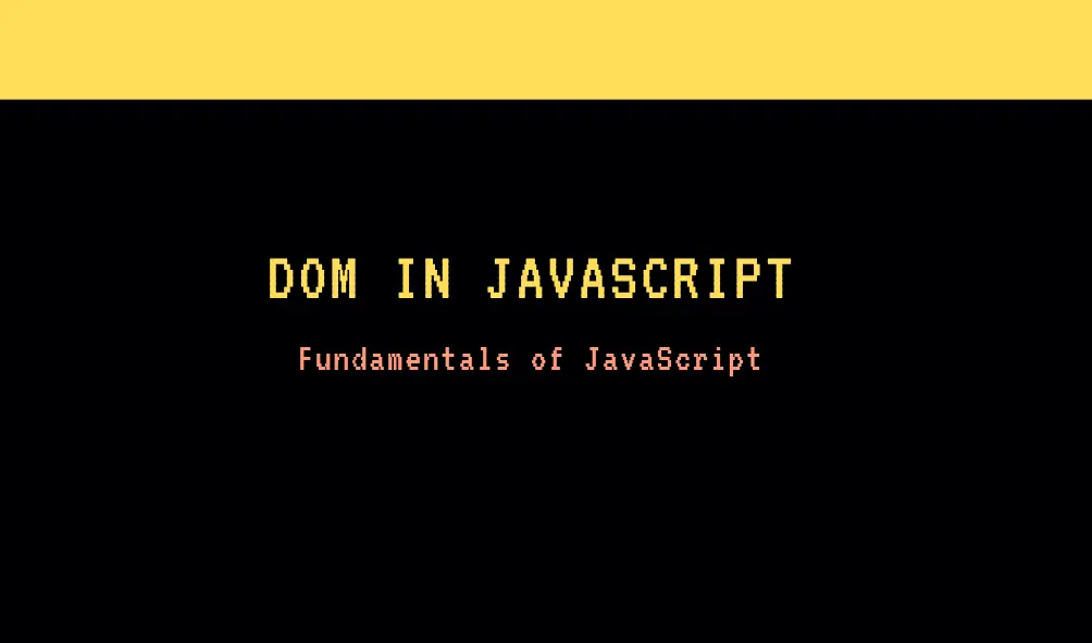 Understanding the Document Object Model (DOM) in JavaScript