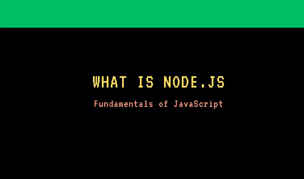 Understanding Node.js: Basics and How It Works